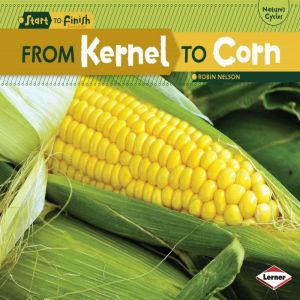 From Kernel to Corn, Robin Nelson