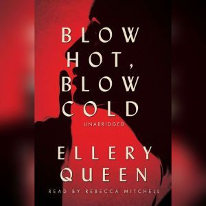 Blow Hot, Blow Cold, Ellery Queen