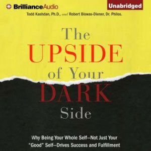 The Upside of Your Dark Side, Todd Kashdan