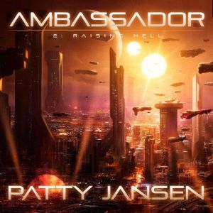 Ambassador 2 Raising Hell, Patty Jansen