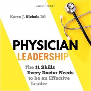 Physician Leadership, Karen J. Nichols
