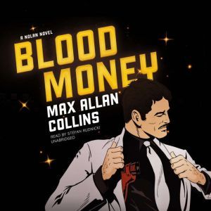 Blood Money: A Nolan Novel, Max Allan Collins