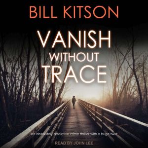 Vanish Without Trace, Bill Kitson