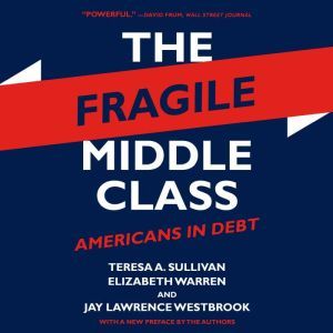 The Fragile Middle Class, Teresa A. Sullivan