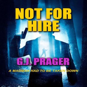 NOT FOR HIRE, G.J. Prager