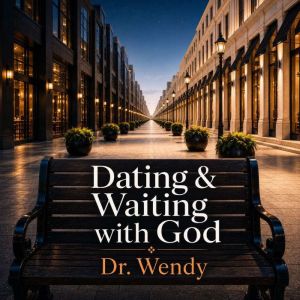 Dating Waiting With God, Wendy Douglas