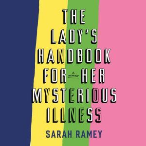 The Ladys Handbook for Her Mysteriou..., Sarah Ramey