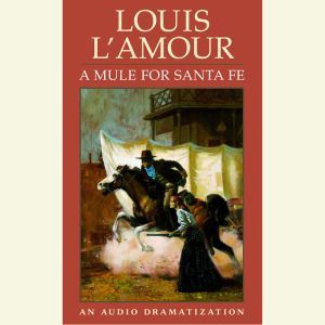 A Mule for Santa Fe, Louis LAmour