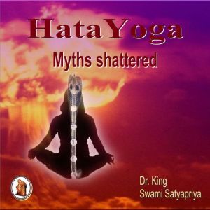 Hata Yoga Myths Shattered, Dr. King