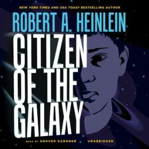 Citizen of the Galaxy, Robert A. Heinlein