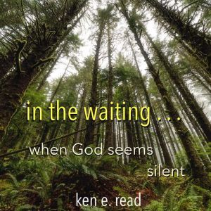 in the waiting . . . , ken e. read