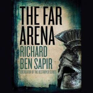 Far Arena, The, Richard Ben Sapir