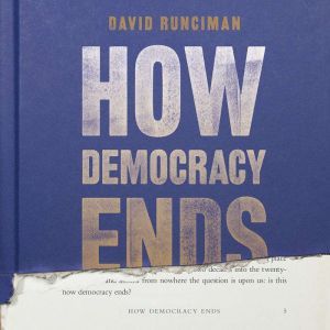 How Democracy Ends, David Runciman