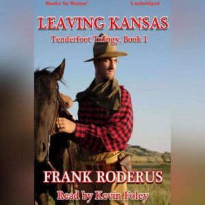 Leaving Kansas , Frank Roderus