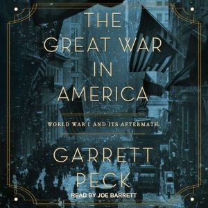 The Great War in America, Garrett Peck