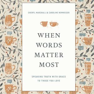 When Words Matter Most, Cheryl Marshall