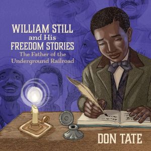William Still and His Freedom Stories..., Don Tate