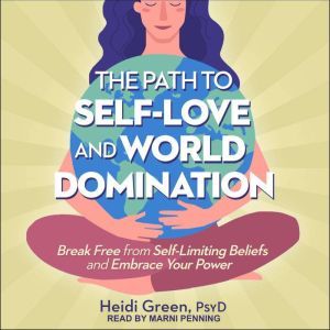 The Path to SelfLove and World Domin..., Heidi Green