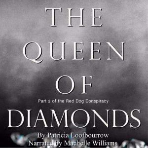 The Queen of Diamonds, Patricia Loofbourrow