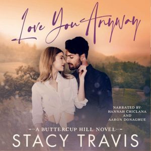 Love You Anyway: A Small-Town, Brother's Best Friend Romance