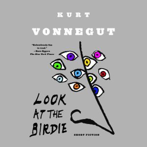 Look at the Birdie, Kurt Vonnegut