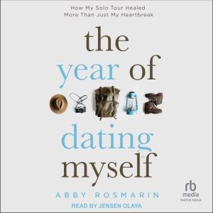 The Year of Dating Myself, Abby Rosmarin