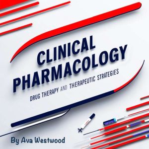 Clinical Pharmacology: Drug Therapy and Therapeutic Strategies