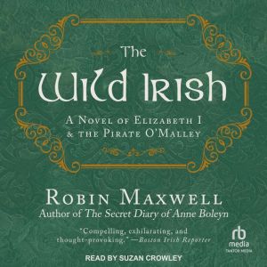 The Wild Irish, Robin Maxwell