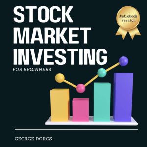 Stock Market Investing For Beginners, George Doros