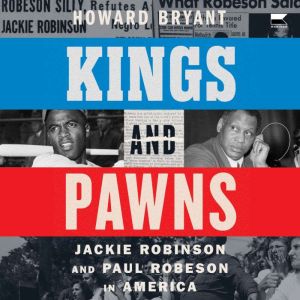 Kings and Pawns: Jackie Robinson and Paul Robeson in America