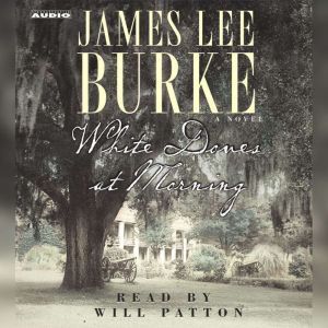 White Doves at Morning, James Lee Burke