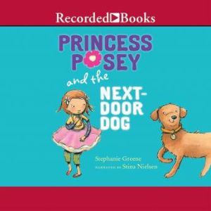 Princess Posey and the Next Door Dog, Stephanie Greene