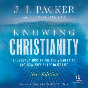 Knowing Christianity, J. I. Packer