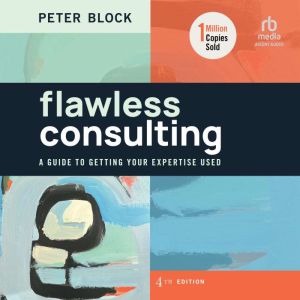 Flawless Consulting, 4th Edition, Peter Block