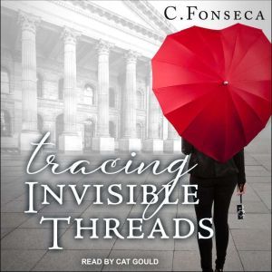 Tracing Invisible Threads, C. Fonseca