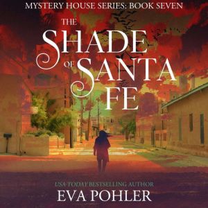 The Shade of Santa Fe, Eva Pohler
