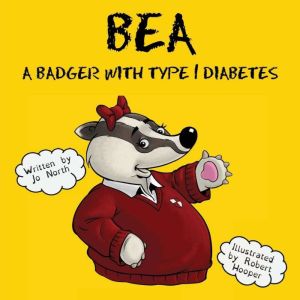 Bea, a Badger with Type 1 Diabetes, Jo North