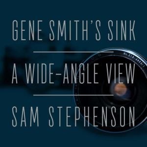 Gene Smiths Sink, Sam Stephenson