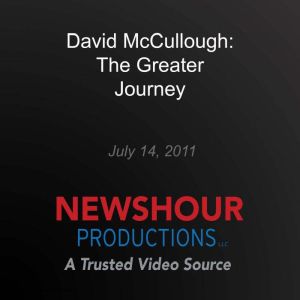 David McCullough The Greater Journey..., PBS NewsHour