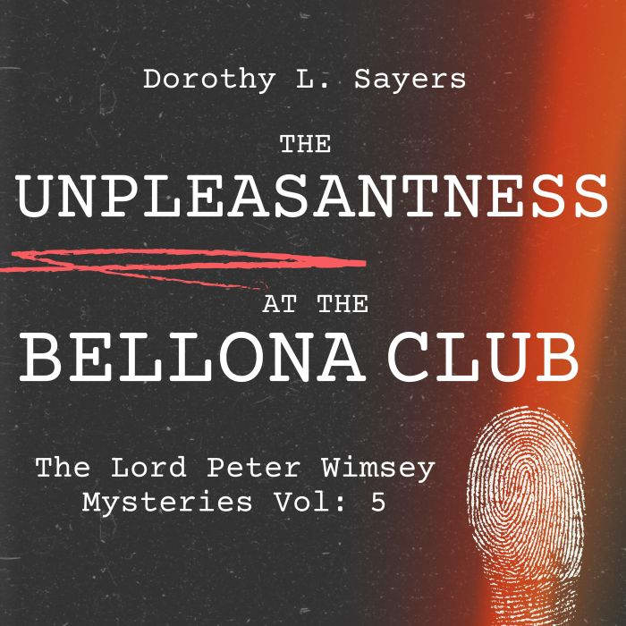 The Unpleasantness at the Bellona Clu..., Dorothy L. Sayers