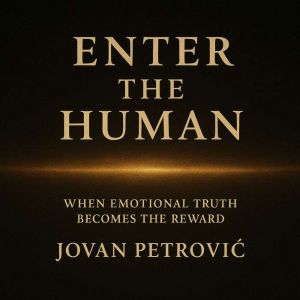 Enter the Human, Jovan Petrovic