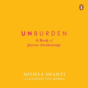 Unburden, Nithya Shanti