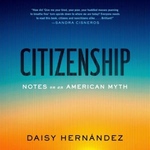 Citizenship: Notes on an American Myth