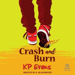 Crash and Burn, KP Evans
