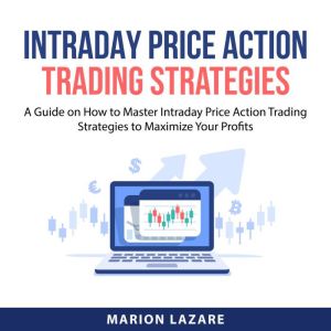 Intraday Price Action Trading Strateg..., Marion Lazare