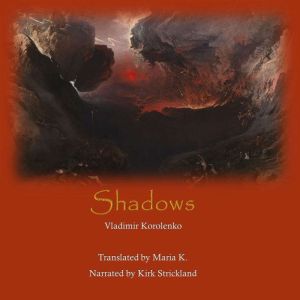 Shadows, Vladimir Korolenko