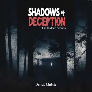 Shadows of Deception: The Hidden Secrets - Part One: The Hidden Secrets