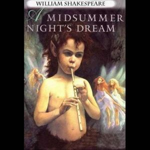 A Midsummer Nights Dream, William Shakespeare