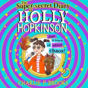 The SuperSecret Diary of Holly Hopki..., Charlie Brooks