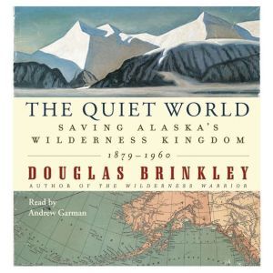 The Quiet World, Douglas Brinkley